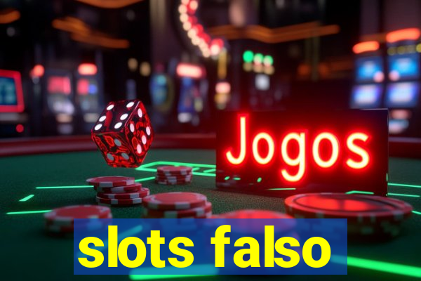 slots falso